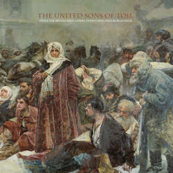 The United Sons of Toil - When The Revolution Comes, Everything Will Be Beautiful
