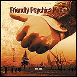 Various Artists - Friendly Psychics Music Volume 1 (1999-2006)
