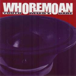 Whoremoan - Youth Must Dare