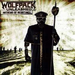 Wolfpack Unleashed - Anthems Of Resistance