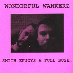 Wonderful Wankerz - Smith Enjoys A Full Bush