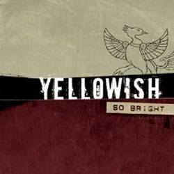Yellowish - So Bright