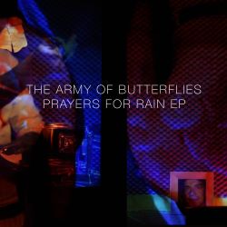 The Army Of Butterflies - Prayers For Rain