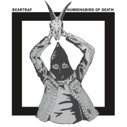 Beartrap / Hummingbird Of Death - Split-5"