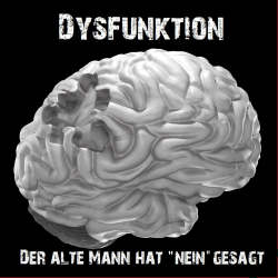 Dysfunktion - Der alte Mann hat nein gesagt