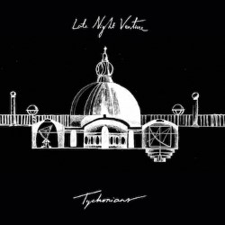 Late Night Venture - Tychonians