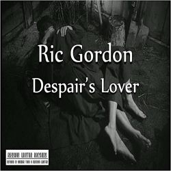 Ric Gordon - Despair's Lover
