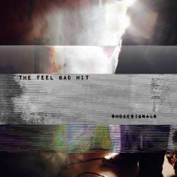 The Feel Bad Hit - Smokesignals
