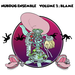 Nubdug Ensemble - Volume 2: Blame